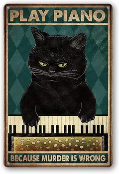 Свирене на пиано, защото убийството е грешно Черна котка знак, реколта ретро метал калай знак кръчма бар човек пещера клуб декорация 30 * 20